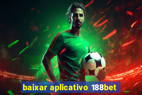 baixar aplicativo 188bet